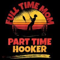 Full Time Mom Part Time Hooker Funny Fishing Tall T-Shirt