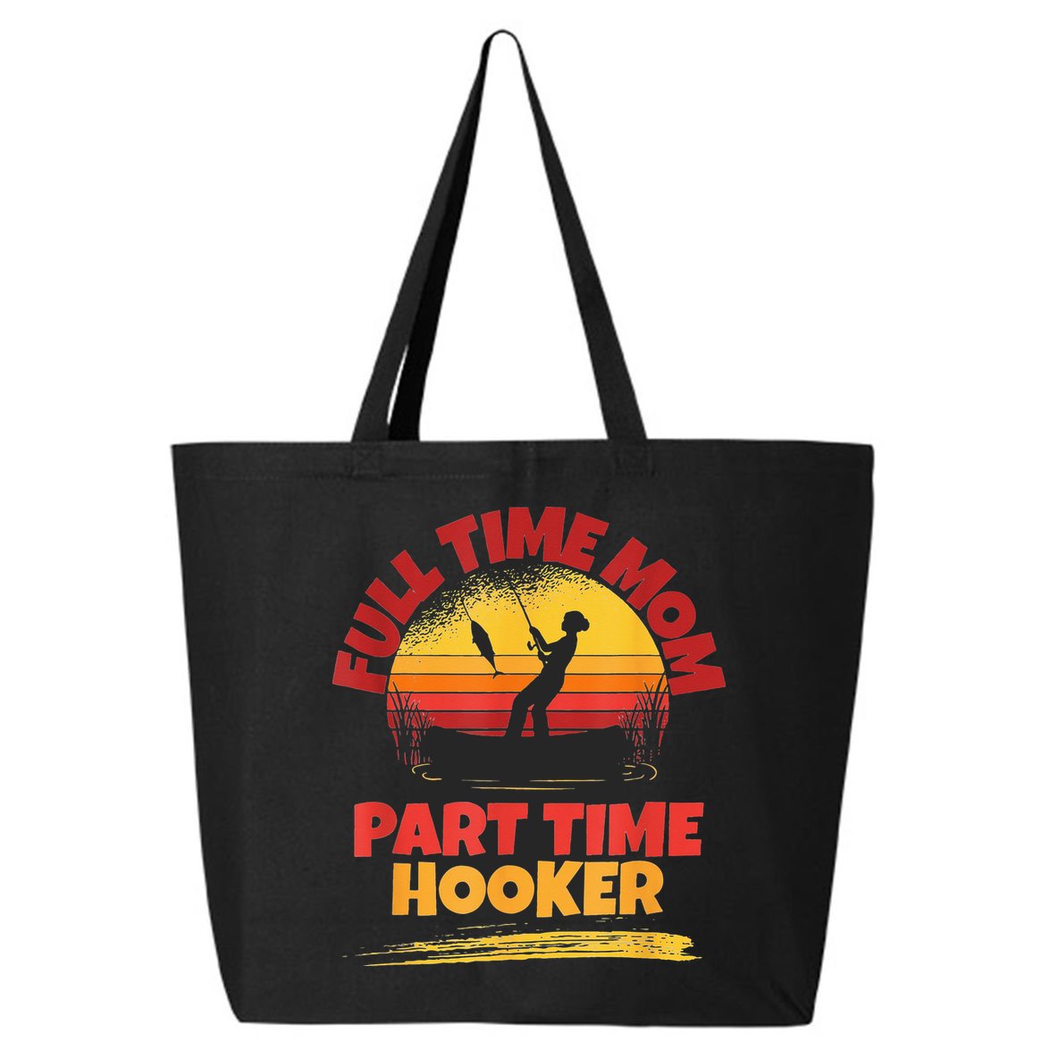 Full Time Mom Part Time Hooker Funny Fishing 25L Jumbo Tote