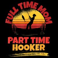 Full Time Mom Part Time Hooker Funny Fishing Wool Snapback Cap