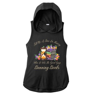 Funnt Tell Me A Time In History When It Was Good Guys Banning Book Ladies PosiCharge Tri-Blend Wicking Draft Hoodie Tank