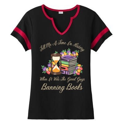 Funnt Tell Me A Time In History When It Was Good Guys Banning Book Ladies Halftime Notch Neck Tee