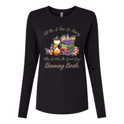 Funnt Tell Me A Time In History When It Was Good Guys Banning Book Womens Cotton Relaxed Long Sleeve T-Shirt