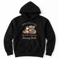Funnt Tell Me A Time In History When It Was Good Guys Banning Book Hoodie