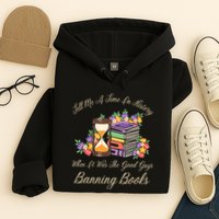 Funnt Tell Me A Time In History When It Was Good Guys Banning Book Hoodie