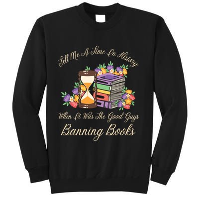 Funnt Tell Me A Time In History When It Was Good Guys Banning Book Sweatshirt