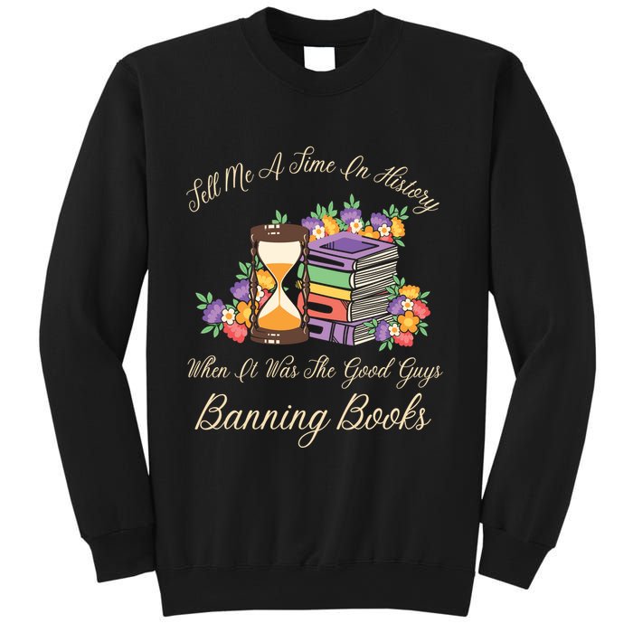 Funnt Tell Me A Time In History When It Was Good Guys Banning Book Sweatshirt
