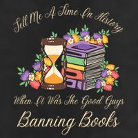 Funnt Tell Me A Time In History When It Was Good Guys Banning Book Beanie