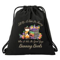 Funnt Tell Me A Time In History When It Was Good Guys Banning Book Drawstring Bag