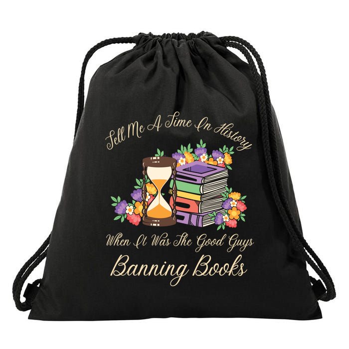 Funnt Tell Me A Time In History When It Was Good Guys Banning Book Drawstring Bag