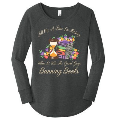 Funnt Tell Me A Time In History When It Was Good Guys Banning Book Women's Perfect Tri Tunic Long Sleeve Shirt