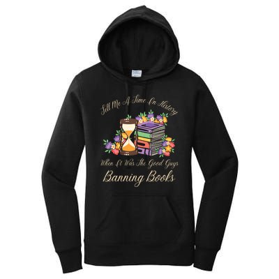 Funnt Tell Me A Time In History When It Was Good Guys Banning Book Women's Pullover Hoodie