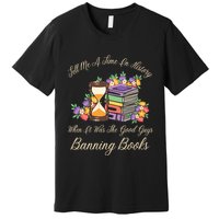 Funnt Tell Me A Time In History When It Was Good Guys Banning Book Premium T-Shirt