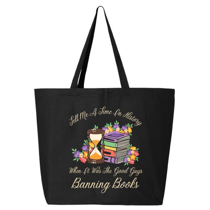 Funnt Tell Me A Time In History When It Was Good Guys Banning Book 25L Jumbo Tote