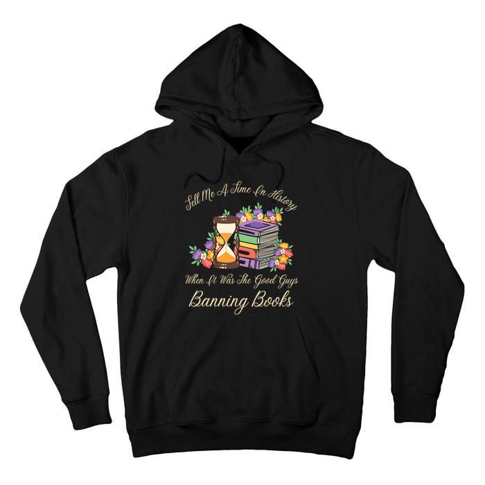 Funnt Tell Me A Time In History When It Was Good Guys Banning Book Tall Hoodie