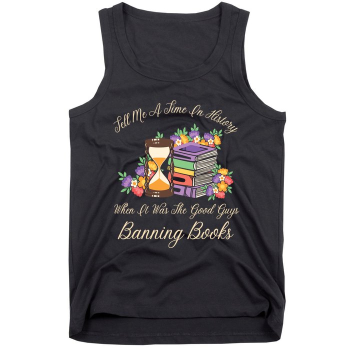Funnt Tell Me A Time In History When It Was Good Guys Banning Book Tank Top