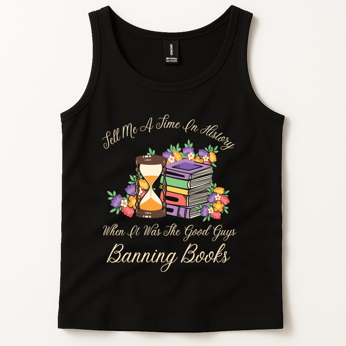 Funnt Tell Me A Time In History When It Was Good Guys Banning Book Tank Top