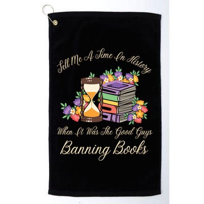 Funnt Tell Me A Time In History When It Was Good Guys Banning Book Golf Towel