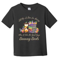 Funnt Tell Me A Time In History When It Was Good Guys Banning Book Toddler T-Shirt