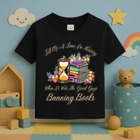 Funnt Tell Me A Time In History When It Was Good Guys Banning Book Toddler T-Shirt