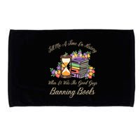 Funnt Tell Me A Time In History When It Was Good Guys Banning Book Microfiber Hand Towel
