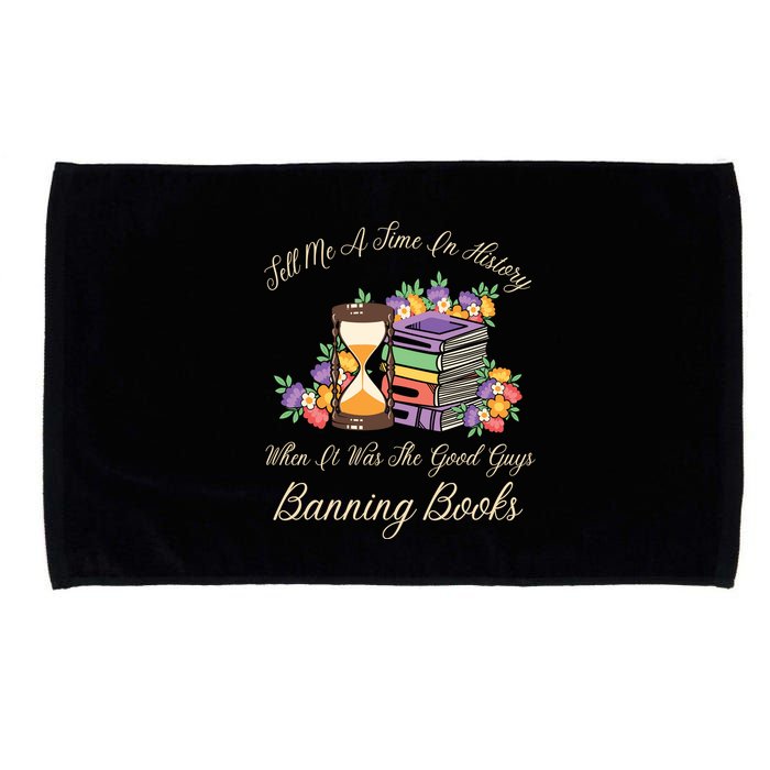 Funnt Tell Me A Time In History When It Was Good Guys Banning Book Microfiber Hand Towel
