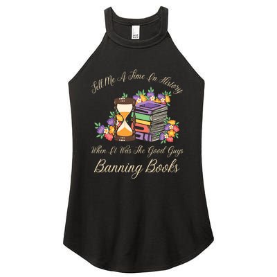 Funnt Tell Me A Time In History When It Was Good Guys Banning Book Women's Perfect Tri Rocker Tank