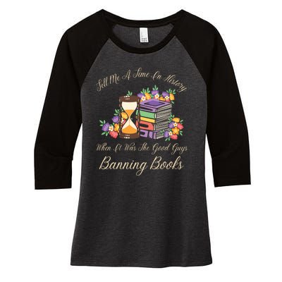 Funnt Tell Me A Time In History When It Was Good Guys Banning Book Women's Tri-Blend 3/4-Sleeve Raglan Shirt