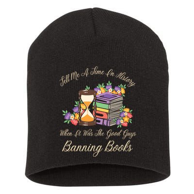 Funnt Tell Me A Time In History When It Was Good Guys Banning Book Short Acrylic Beanie