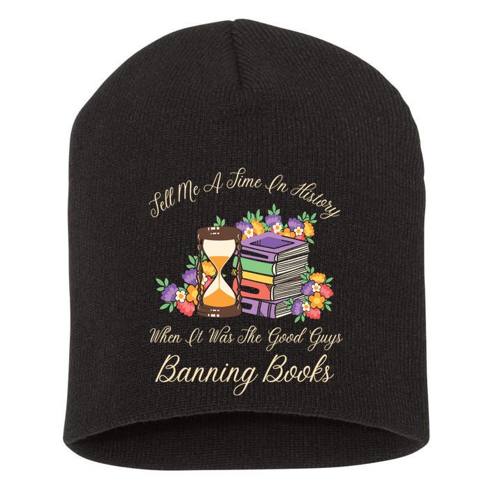 Funnt Tell Me A Time In History When It Was Good Guys Banning Book Short Acrylic Beanie