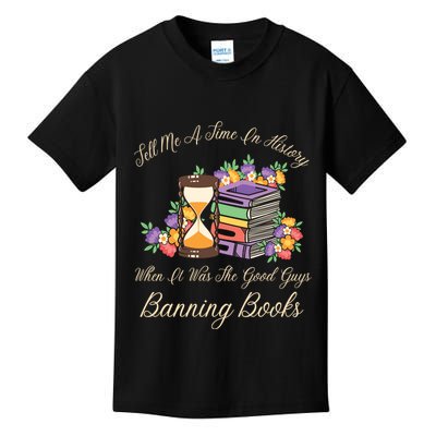 Funnt Tell Me A Time In History When It Was Good Guys Banning Book Kids T-Shirt
