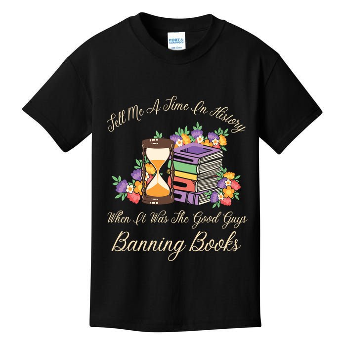 Funnt Tell Me A Time In History When It Was Good Guys Banning Book Kids T-Shirt