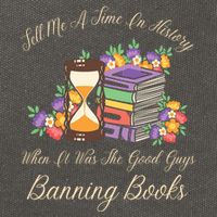 Funnt Tell Me A Time In History When It Was Good Guys Banning Book Cotton Canvas Backpack