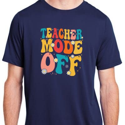 Funny Teacher Mode Off Last Day Of School Summer Break Adult ChromaSoft Performance T-Shirt