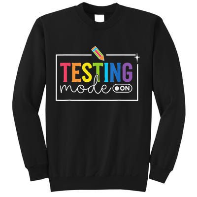 Funny Testing Mode On Testing Day Motivational Teacher Sweatshirt