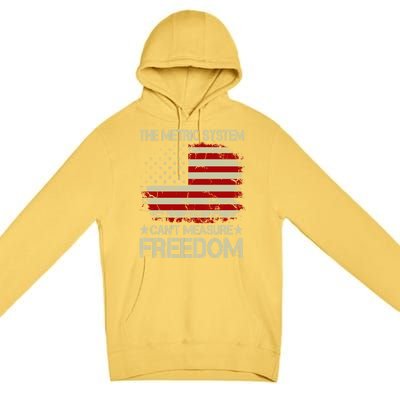 Funny The Metric System Cant Measure Freedom 4th Of July Premium Pullover Hoodie