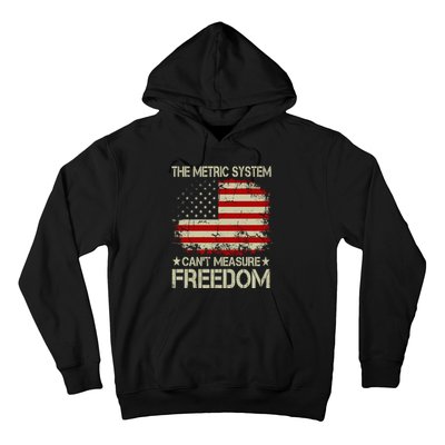 Funny The Metric System Cant Measure Freedom 4th Of July Hoodie