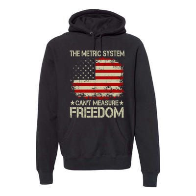 Funny The Metric System Cant Measure Freedom 4th Of July Premium Hoodie