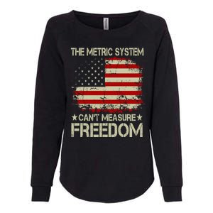 Funny The Metric System Cant Measure Freedom 4th Of July Womens California Wash Sweatshirt