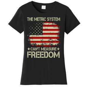 Funny The Metric System Cant Measure Freedom 4th Of July Women's T-Shirt