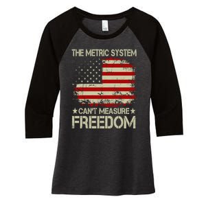 Funny The Metric System Cant Measure Freedom 4th Of July Women's Tri-Blend 3/4-Sleeve Raglan Shirt