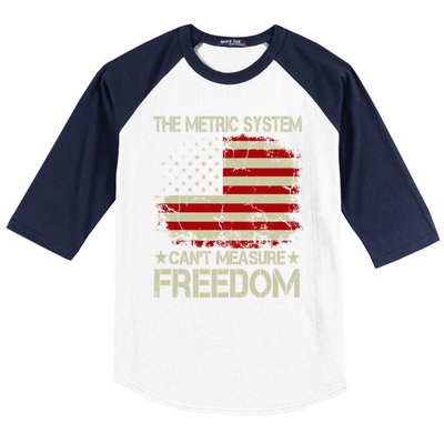 Funny The Metric System Cant Measure Freedom 4th Of July Baseball Sleeve Shirt