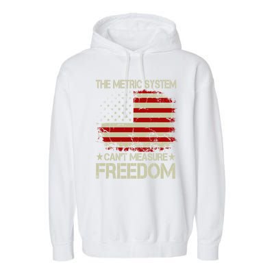 Funny The Metric System Cant Measure Freedom 4th Of July Garment-Dyed Fleece Hoodie