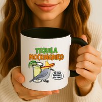 Funny Tequila Mockingbird Mug