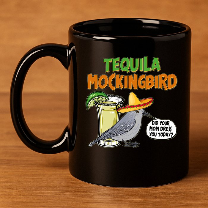 Funny Tequila Mockingbird 11oz C Handle Ceramic Mug