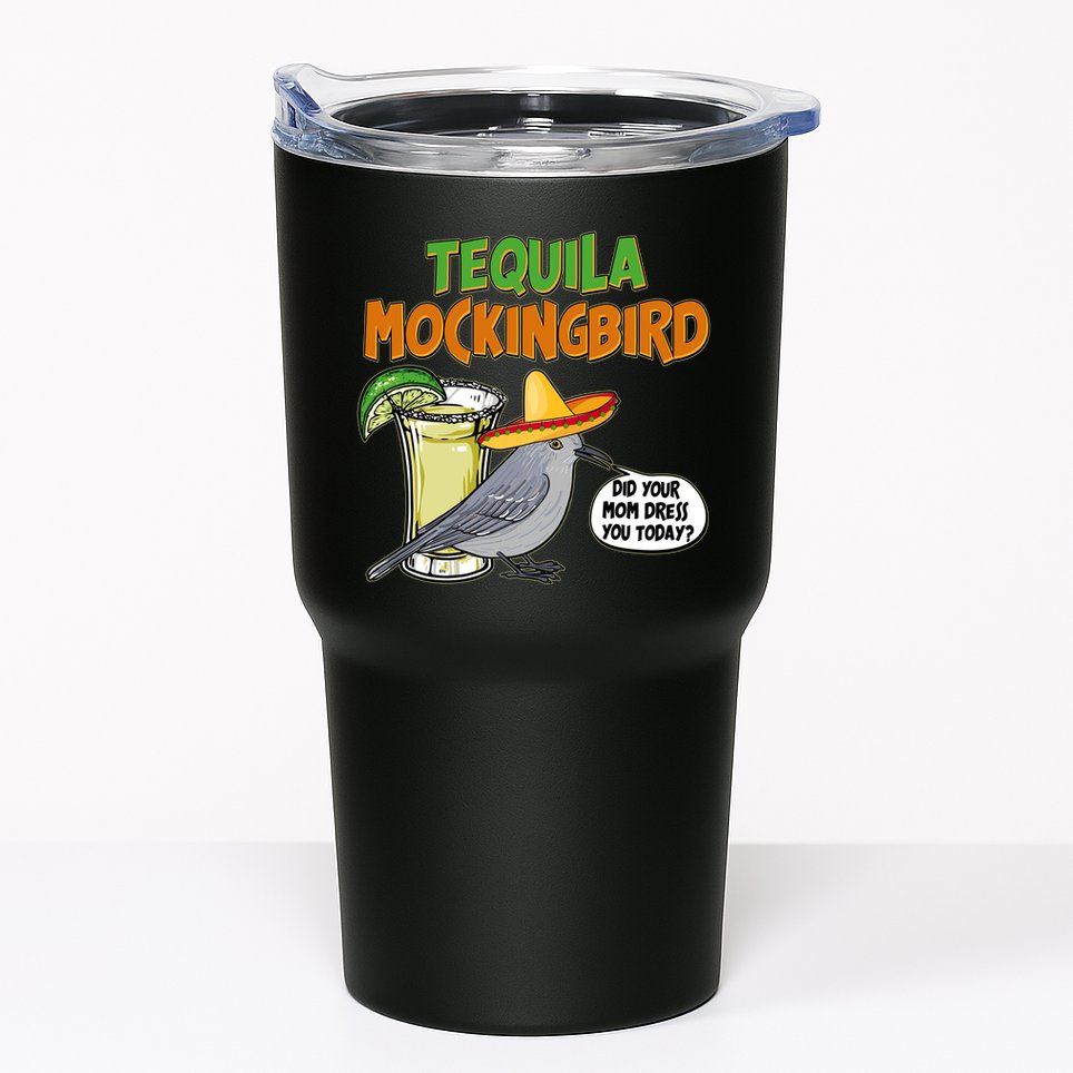 Funny Tequila Mockingbird Tumbler