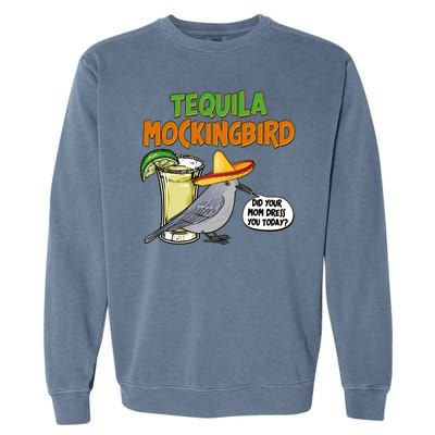 Funny Tequila Mockingbird Garment-Dyed Sweatshirt