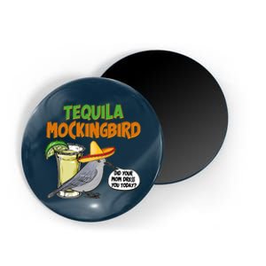 Funny Tequila Mockingbird Magnet