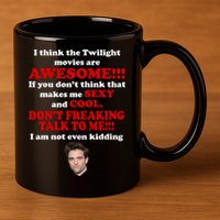 Funny Twilight Movies Quote 11oz C Handle Ceramic Mug