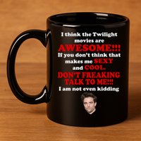 Funny Twilight Movies Quote 11oz C Handle Ceramic Mug