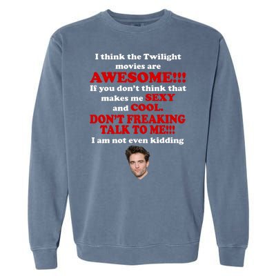 Funny Twilight Movies Quote Garment-Dyed Sweatshirt